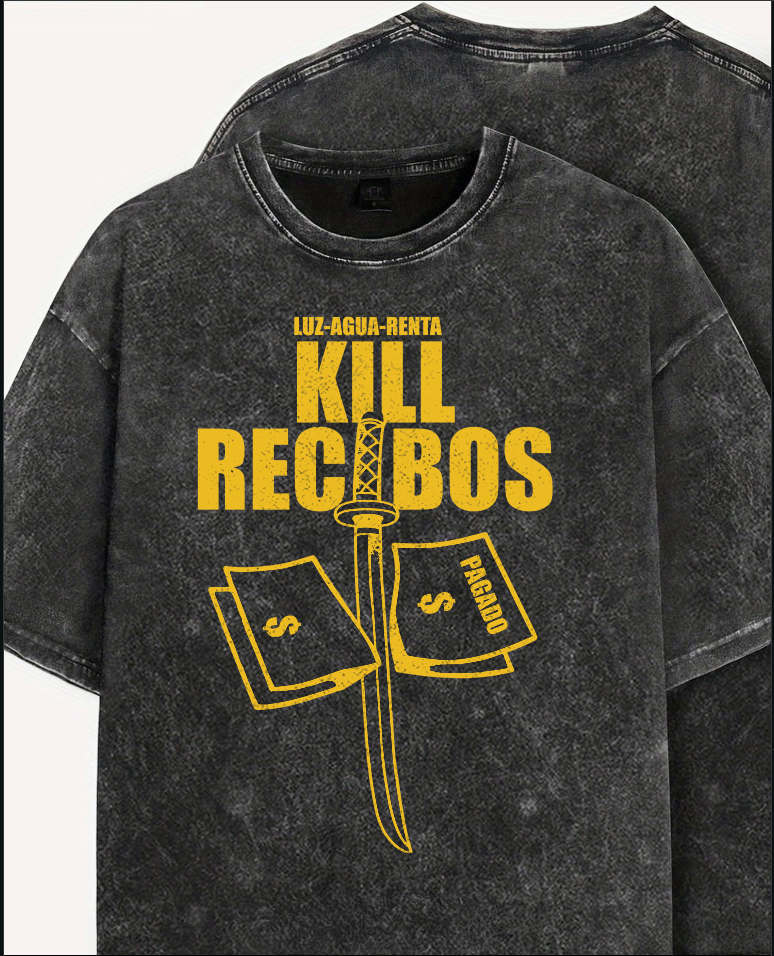 Playera Kill Recibos (Luz, agua, renta). Marca Iconic +Co.